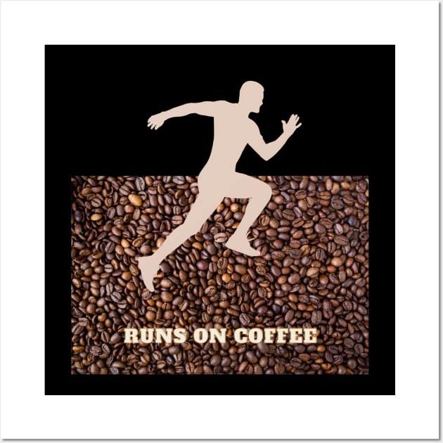 Runs on coffee m Wall Art by Grüberli